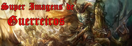Imagens de Guerreiros [2]